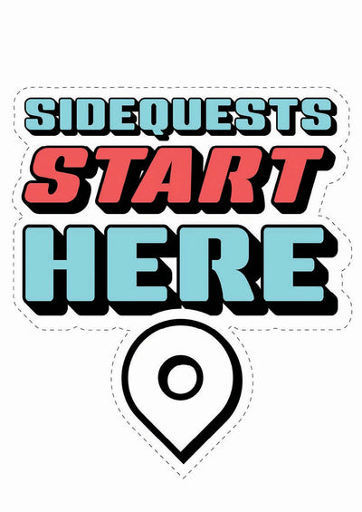 Sidequests Start Here